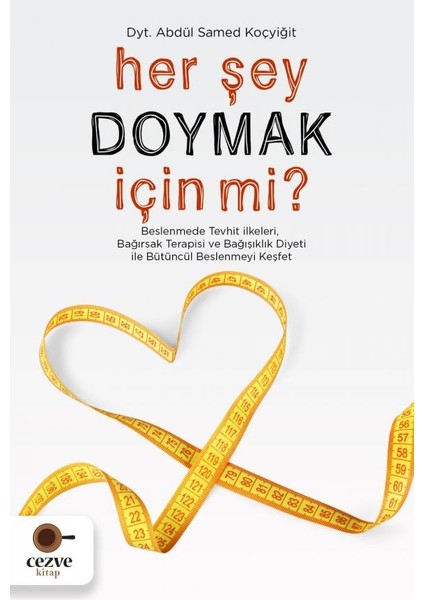 Her Şey Doymak Için Mi? - Abdül Samed Koçyiğit