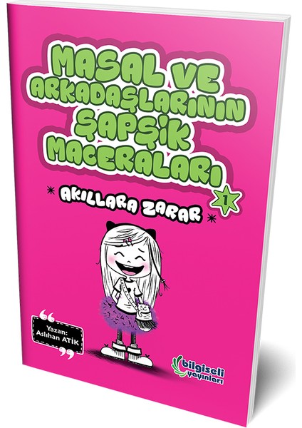 Masal ve Arkadaşlarının Şapşik Maceraları 1 ( Akıllara Zarar )