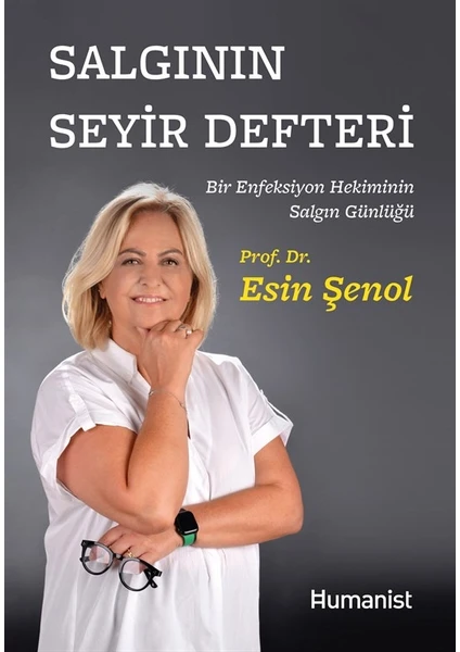 Salgının Seyir Defteri & Bir Enfeksiyon Hekiminin Salgın Günlüğü 9786257615242 Esin Şenol