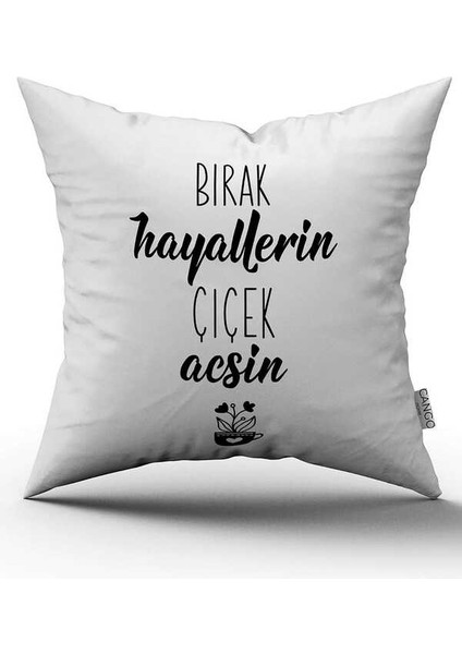 Çift Taraflı Beyaz Siyah Bırak Hayallerin Çiçek Açsın Yazılı Dijital Baskı Kırlent Yastık Kılıfı - CGH415-CT