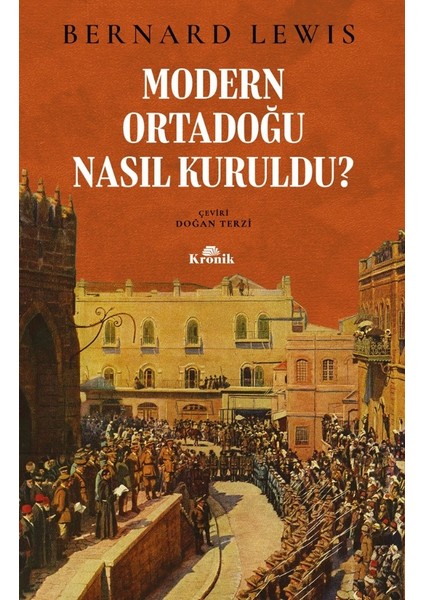 Modern Ortadoğu Nasıl Kuruldu? - Bernard Lewis