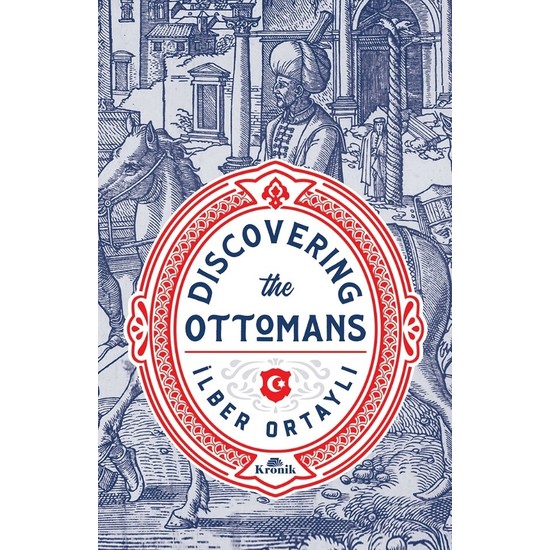Discovering The Ottomans - İlber Ortaylı