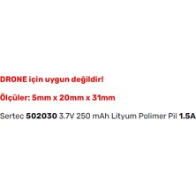 Sertec 502030 3.7V 250 Mah Lityum Polimer Pil 1.5A (Drone Için Uygun Değildir)