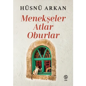 Menekşeler, Atlar, Oburlar - Hüsnü Arkan
