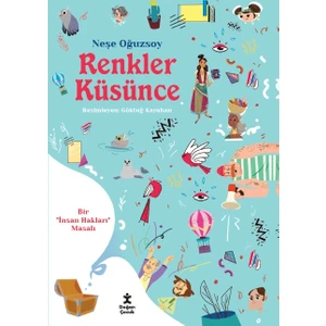 Renkler Küsünce-Bir Insan Hakları Masalı - Neşe Oğuzsoy