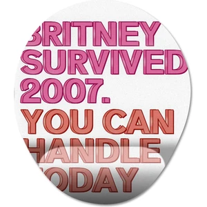 Britney Survived 2007 - Britney 2007'I Atlattıysa Sen De Yaparsın Bilek Destekli Mousepad Model - 1 Oval