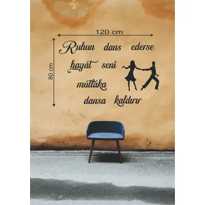 120*80 cm Ruhun Dans Ederse Hayat Seni Mutlaka Dansa Kaldırır Ahşap Duvar Yazısı