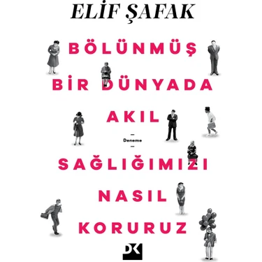 Bölünmüş Bir Dünyada Akıl Sağlığımızı Nasıl Koruruz - Elif