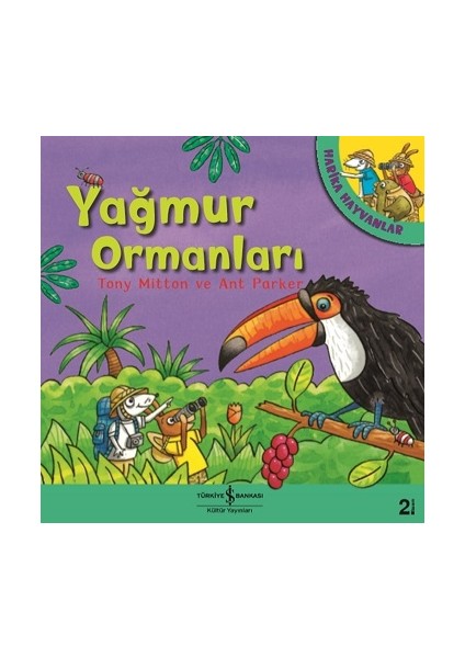 Harika Hayvanlar - Yağmur Ormanları