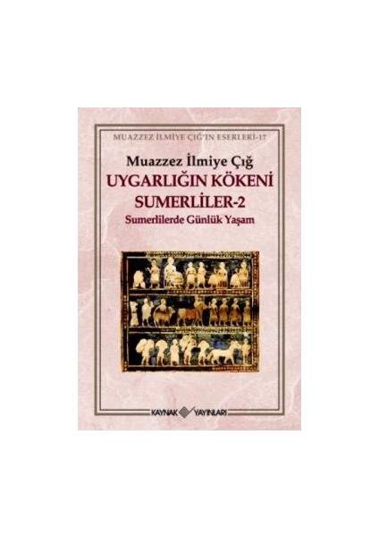 Uygarlığın Kökeni Sumerliler 2 (Sümerlilerde Günlük Yaşam)