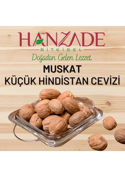 Hanzade Bitkisel Muskat (Musgat) Küçük Hindistan Cevizi 25 gr