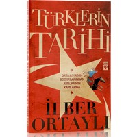 Türklerin Tarihi - Orta Asya'nın Bozkırlarından Avrupa'nın K - İlber Ortaylı