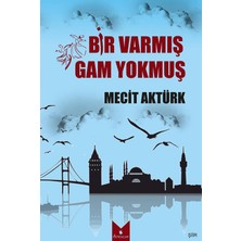 Bir Varmış Gam Yokmuş