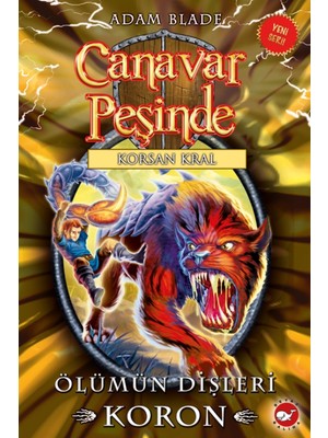 Canavar Peşinde 44: Ölümün Dişleri Koron - Adam Blade