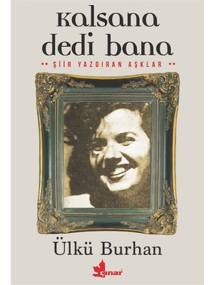 Kalsana Dedi Bana - Ülkü Burhan