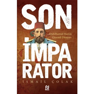 Son İmparator - Abdülhamid Han'ın Gizemli Dünyası