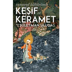 Tasavvuf Kültüründe Keşif Ve Keramet