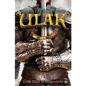 Ulak: Çelik Hilal'in Gölgesinde - Okay Tiryakioğlu