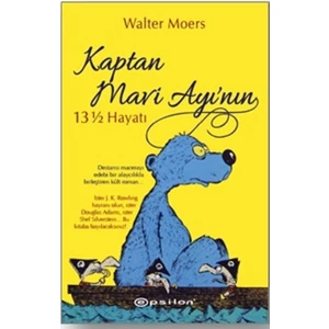 Kaptan Mavi Ayı'nın 13 ½ Hayatı - Walter Moers