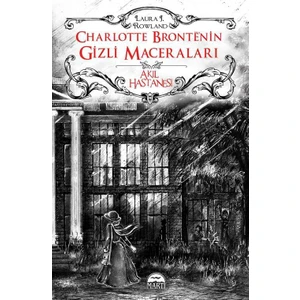 Charlotte Bronte’nin Gizli Maceraları: Akıl Hastanesi