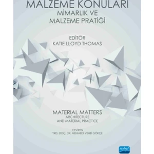 Malzeme Konuları: Mimarlık Ve Malzeme Pratiği(Material Matters: Architecture And Material Practice)