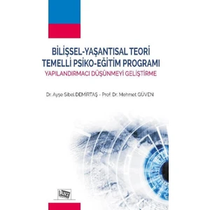 Bilişsel-Yaşantısal Teori Temelli Psiko-Eğitim Programı Yapılandırmacı Düşünmeyi Geliştirme
