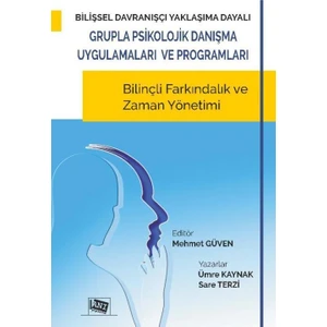Bilişsel Davranışçı Yaklaşıma Dayalı Grupla Psikolojik Danışma Uygulamaları Ve Programları