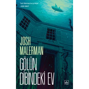 Gölün Dibindeki Ev - Josh Malerman