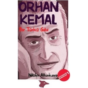 Orhan Kemal: Bir Türkü Gibi