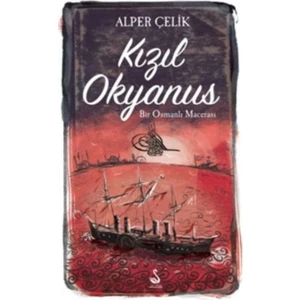 Kızıl Okyanus: Bir Osmanlı Macerası