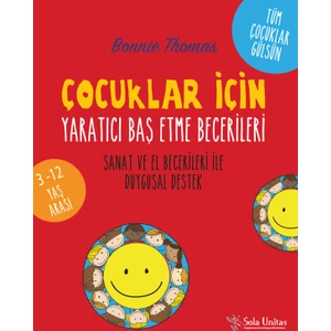 Çocuklar İçin Yaratıcı Baş Etme Becerileri / Sanat ve El Becerileri ile Duygusal Destek - Bonnie Thomas