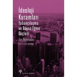 İdeoloji Kuramları (Yabancılaşma Ve Boyun Eğme Güçleri)