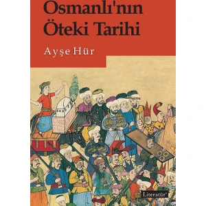 Osmanlı’Nın Öteki Tarihi