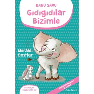 Gıdıgıdılar Bizimle: Meraklı Dostlar - Banu Savu