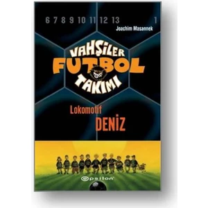 Vahşiler Futbol Takımı 5: Lokomotif Deniz