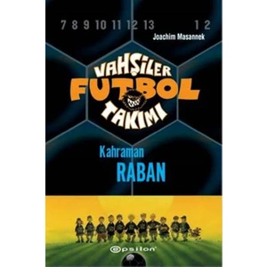 Vahşiler Futbol Takımı 6: Kahraman Raban