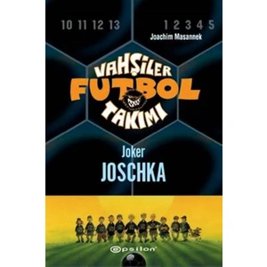 Vahşiler Futbol Takımı 9: Joker Joschka