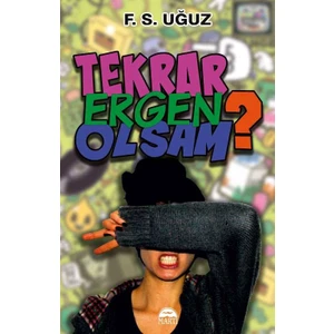 Tekrar Ergen Olsam - F. S. Uğuz