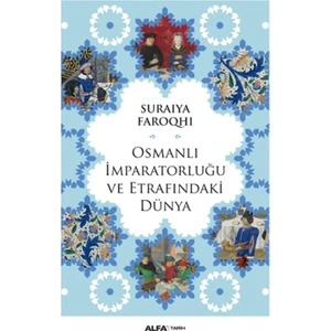 Osmanlı İmparatorluğu Ve Etrafındaki Dünya