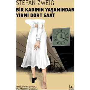 Bir Kadının Yaşamından Yirmi Dört Saat - : Stefan Zweig