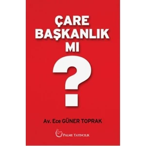 Çare Başkanlık Mı?