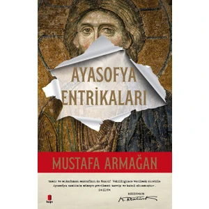 Ayasofya Entrikaları - Mustafa Armağan