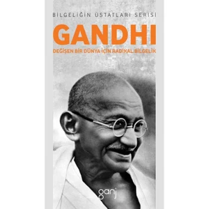 Gandhi: Değişen Bir Dünya İçin Radikal Bilgelik