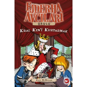 Ejderha Avcıları Okulu 14: Kral Ken'i Kurtarmak - Kate McMullan