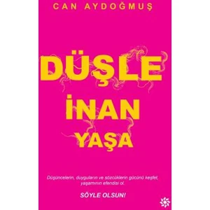 Düşle İnan Yaşa - Can Aydoğmuş