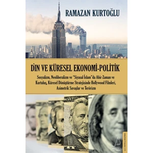 Din Ve Küresel Ekonomi-Politik - Ramazan Kurtoğlu