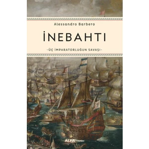 İnebahtı (Üç İmparatorluğun Savaşı) - Alessandro Barbero