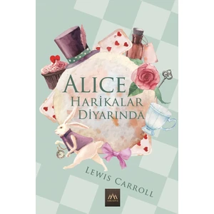 Alice Harikalar Diyarında - Lewis Carroll