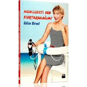 Memleketi Ben Kurtaracağım - Gülse Birsel