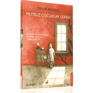 Destek Yayınları Mutsuz Çocuklar Ülkesi Özgür Bacaksız Normal Boy Türkiye Menşeli